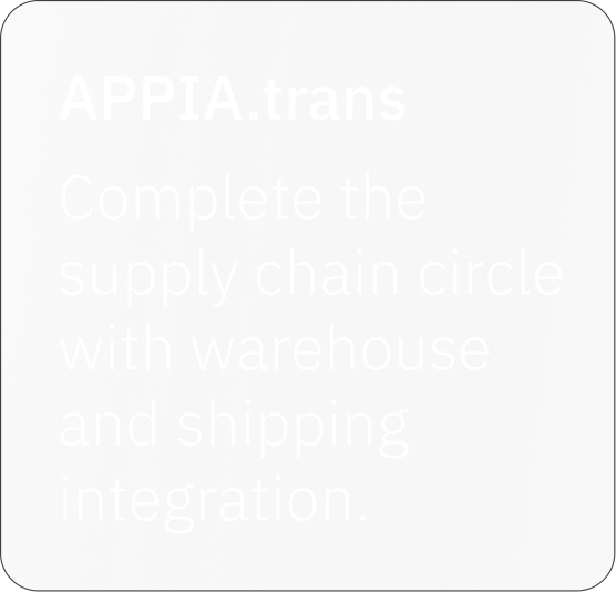 Discover our products 7 APPIA.trans | APPIAGROUP.IO